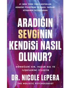 Aradığın Sevginin Kendisi Nasıl Olunur?