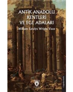 Antik Anadolu Kentleri Ve Ege Adaları