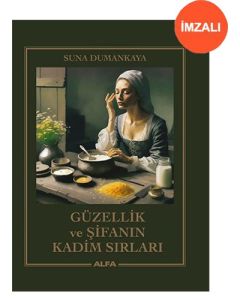 Güzellik ve Şifanın Kadim Sırları (Ciltli - İmzalı)
