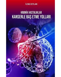 Kronik Hastalıklar Kanserle Baş Etme Yolları