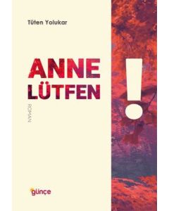 Anne Lütfen!