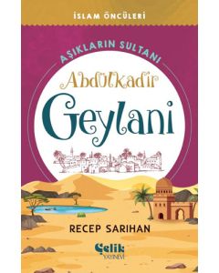 Aşıkların Sultanı Abdülkadir Geylani