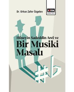 Hüseyin Sadeddin Arel Ve Bir Musiki Masalı