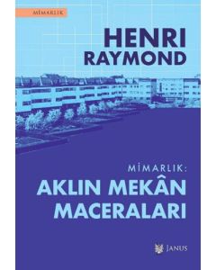 Mimarlık - Aklın Mekân Maceraları 