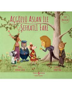 Açgözlü Aslan ile Şefkatli Fare