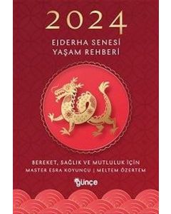 2024 Ejderha Senesi Yaşam Rehberi