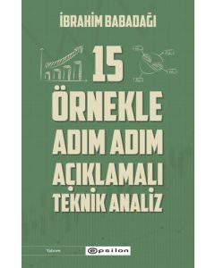15 Örnekle Adım Adım Açıklamalı Teknik Analiz