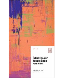 İktisatçıların Tutarsızlığı - Faiz Hilesi