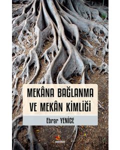 Mekâna Bağlanma ve Mekân Kimliği