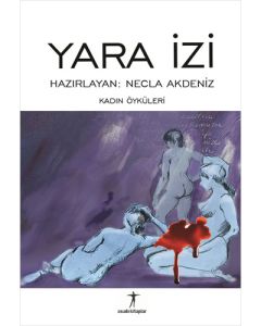 Yara İzi - Kadın Öyküleri