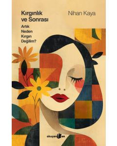Kırgınlık ve Sonrası
