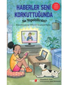 Haberler Seni Korkuttuğunda Ne Yapabilirsin?