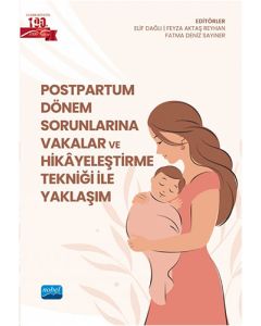 Postpartum Dönem Sorunlarına Vakalar ve Hikayeleştirme Tekniği ile Yaklaşım
