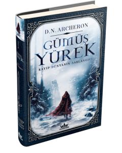 Gümüş Yürek 1 - Kayıp Dünyanın Başlangıcı (Ciltli)