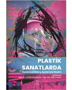 Plastik Sanatlarda Kuramsal Bakış Açılarıyla Resim