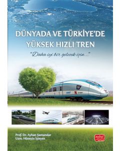 Dünyada ve Türkiye’de Yüksek Hızlı Tren