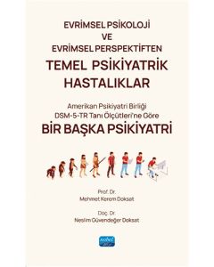Evrimsel Psikoloji ve Evrimsel Perspektiften Temel Psikiyatrik Hastalıklar