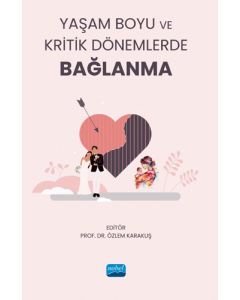 Yaşam Boyu ve Kritik Dönemlerde Bağlanma