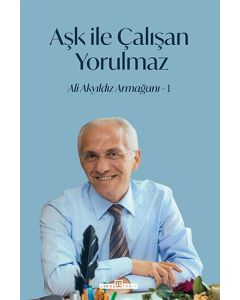 Aşk İle Çalışan Yorulmaz 1