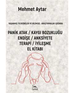 Panik Atak / Kaygı Bozukluğu Endişe / Anksiyete Terapi / İyileşme El Kitabı