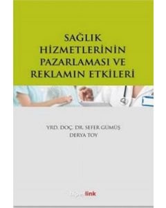Sağlık Hizmetlerinin Pazarlaması ve Reklamın Etkileri