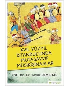 17. Yüzyıl İstanbul'unda Mutasavvıf Mûsikîşinaslar