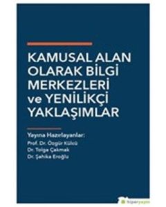 Kamusal Alan Olarak Bilgi Merkezleri ve Yenilikçi Yaklaşımlar