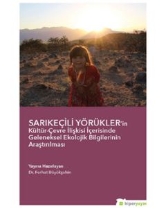 Sarıkeçili Yörükler'in Kültür-Çevre İlişkisi İçerisinde Geleneksel Ekolojik Bilgilerinin Araştırılması