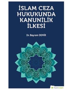 İslam Ceza Hukukunda Kanunilik İlkesi