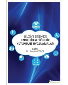 Bilgiye Erişimde Engellilere Yönelik Kütüphane Uygulamaları