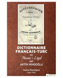 Dictionnaire Français-Turc ou Hazine-i Lügat par Artin Hindoğlu