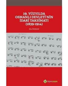 19. Yüzyılda Osmanlı Devletinin İdari Taksimatı