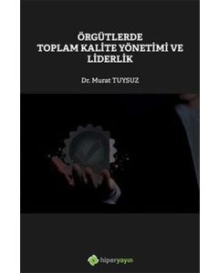 Örgütlerde Toplam Kalite Yönetimi ve Liderlik