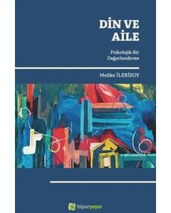 Din ve Aile - Psikolojik Bir Değerlendirme