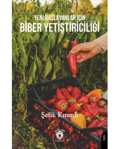 Yeni Başlayanlar İçin Biber Yetiştiriciliği