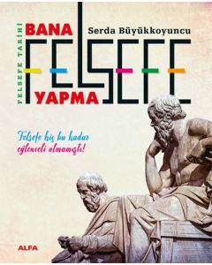 Bana Felsefe Yapma