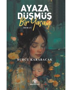 Ayaza Düşmüş Bir Yaşam