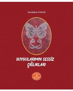 Duygularımın Sessiz Çığlıkları