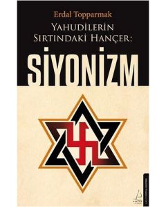 Yahudilerin Sırtındaki Hançer: Siyonizm