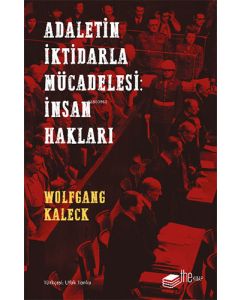 Adaletin İktidarla Mücadelesi: İnsan Hakları