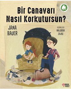 Bir Canavarı Nasıl Korkutursun ?