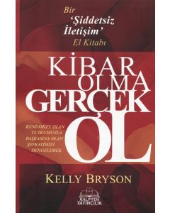 Kibar Olma Gerçek Ol