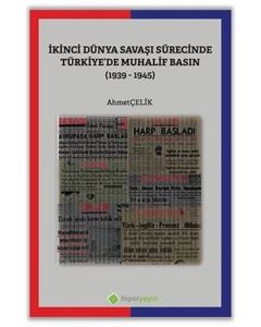İkinci Dünya Savaşı Sürecinde Türkiye’de Muhalif Basın