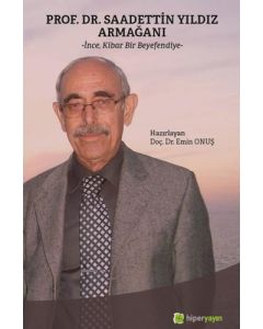 Prof. Dr. Saadettin Yıldız Armağanı - İnce Kibar Bir Beyefendiye