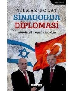 Sinagogda Diplomasi - ABD-İsrail Hattında Erdoğan