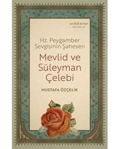 Hz. Peygamber Sevgisinin Şaheseri Mevlid ve Süleyman Çelebi
