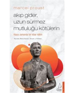 Akıp Gider Uzun Sürmez Mutluluğu Kötülerin