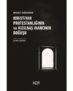 Hıristiyan Protestanlığının ve Kızılbaş İnancının Doğuşu