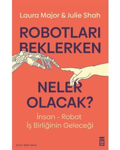 Robotları Beklerken Neler Olacak ?