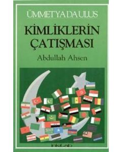 Ümmet ya da Ulus : Kimliklerin Çatışması